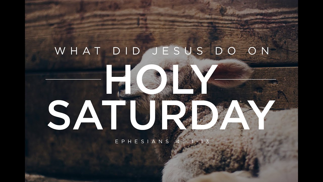 (Sermon + Q&A) What Did Jesus Do On Holy Saturday
