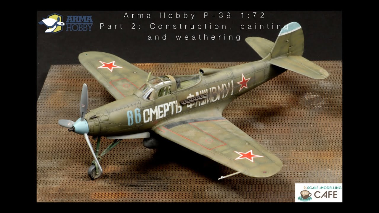 Arma Hobby P-39 Airacobra: Part 2, Construction, painting and weathering