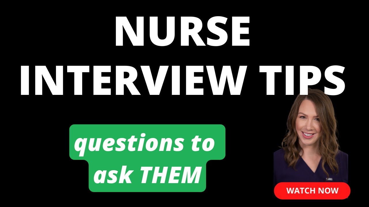 Nurse Interview Tips - Questions to Ask THEM