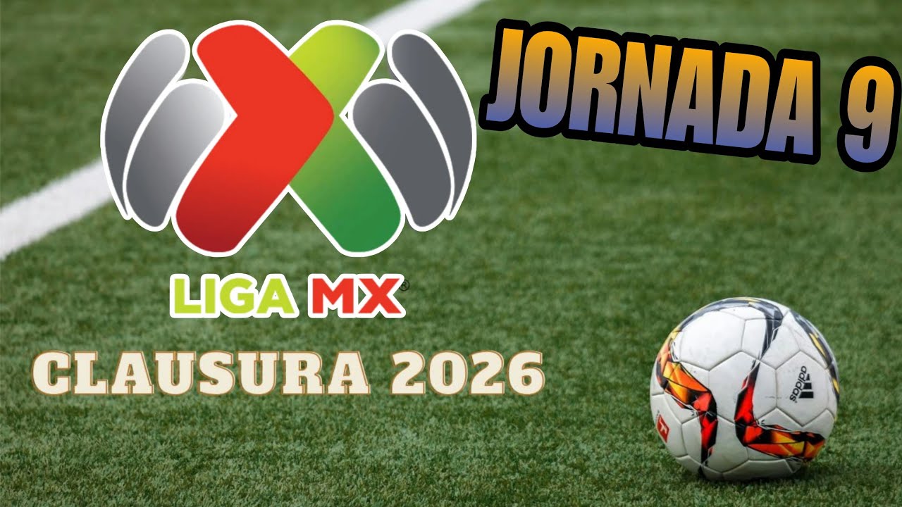 Resumen de Los Partidos de La Jornada 9 Liga MX Clausura 2026