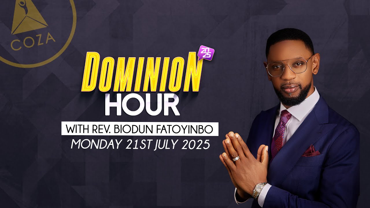 Dominion Hour With Reverend Biodun Fatoyinbo | Monday, 21st July, 2025