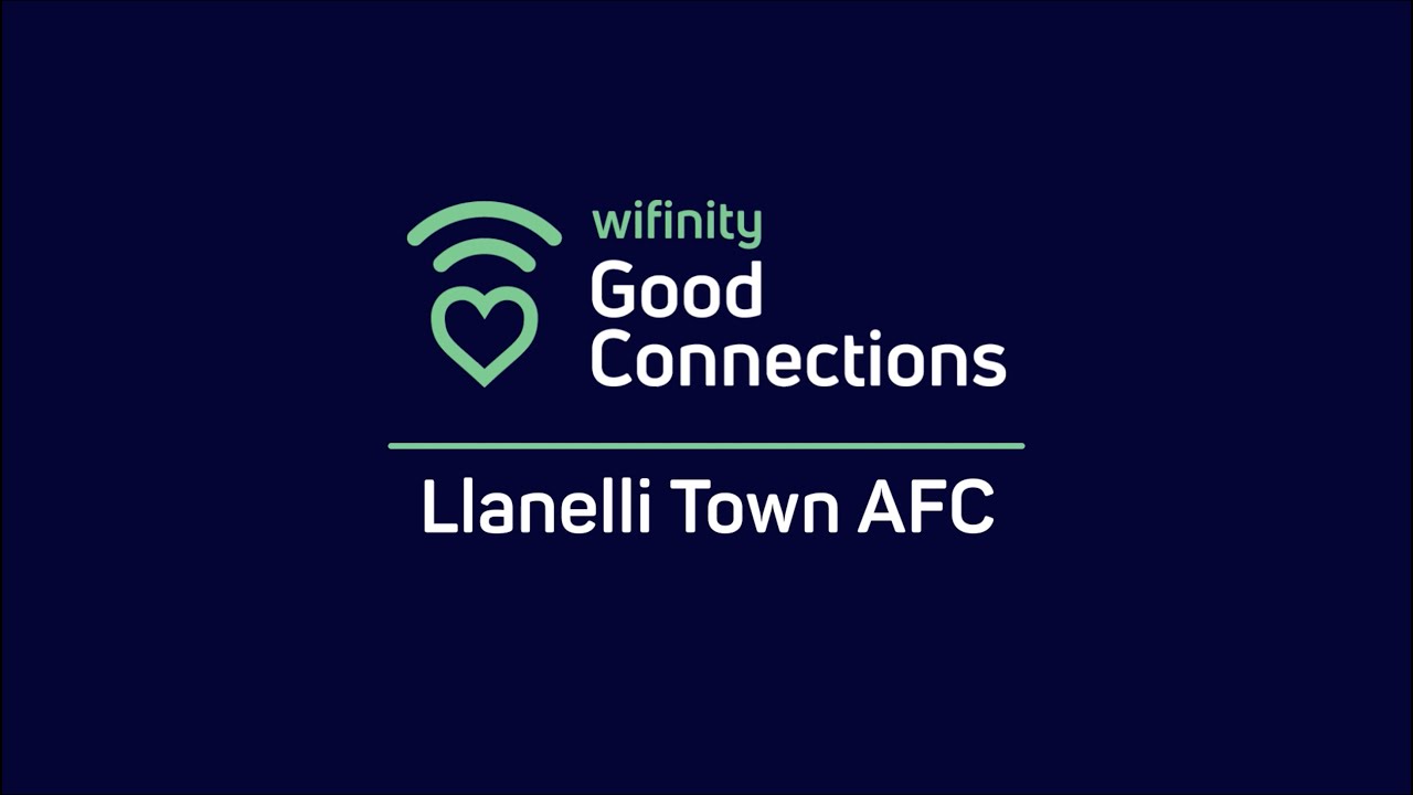 Wifinity Good Connections 2024  | Llanelli Town AFC