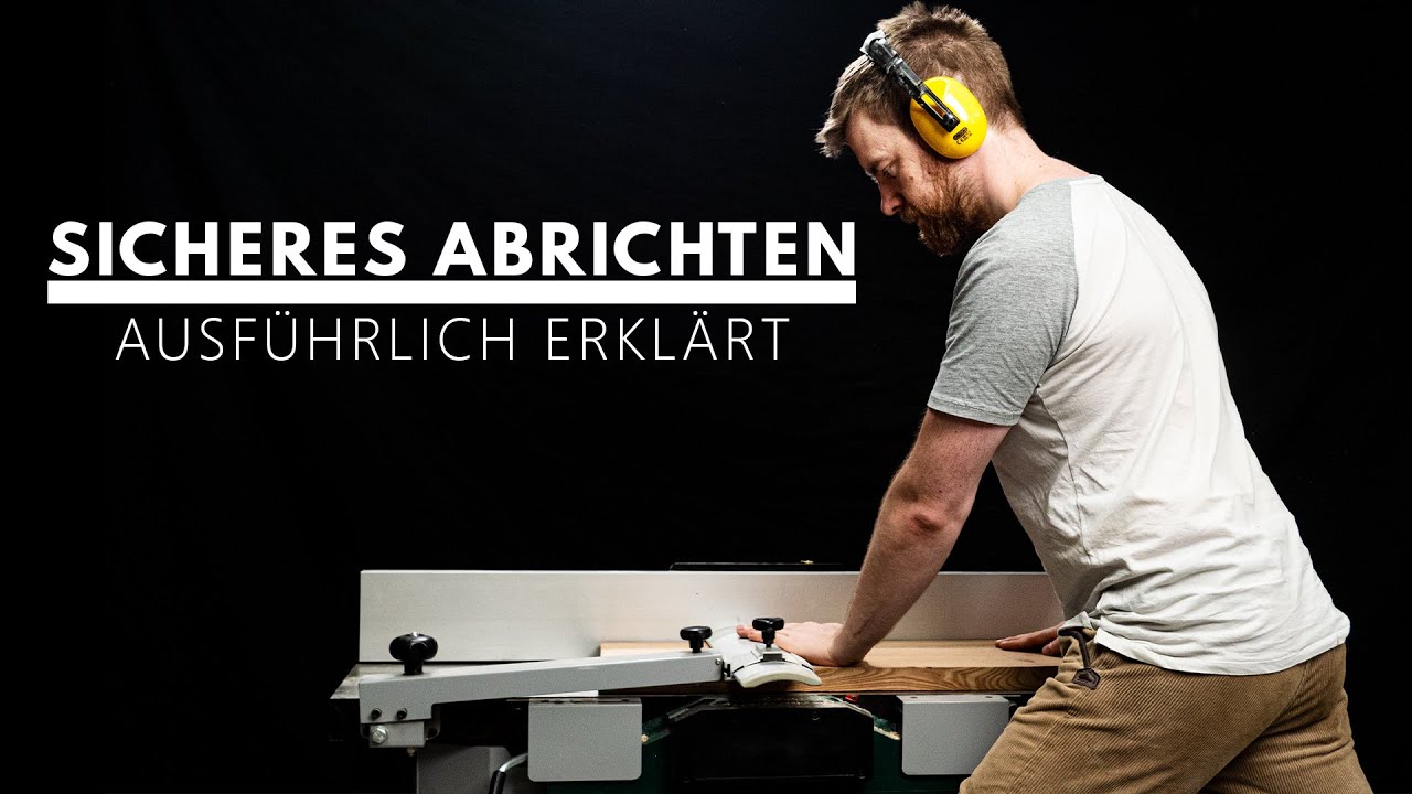 Abrichten / auf Dicke Hobeln von Massivholz - kleiner Maschinenkurs für sicheres Arbeiten