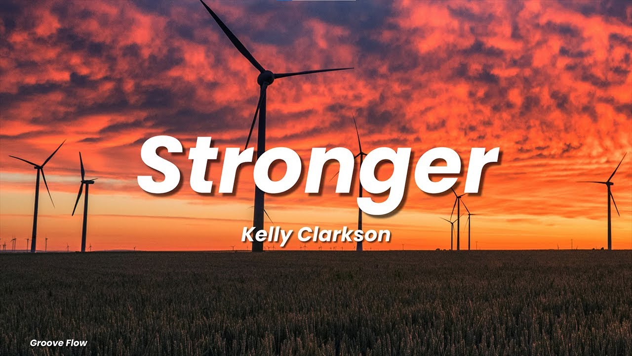 Kelly Clarkson - Stronger (Lyrics)