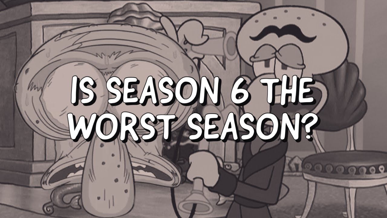 Spongebob Season 6 Is Not That Bad