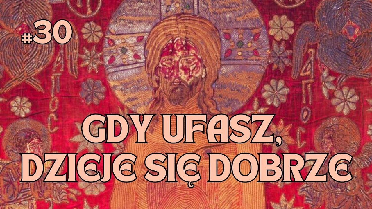 Gdy ufasz, przeciwności stają się dobrem | #30