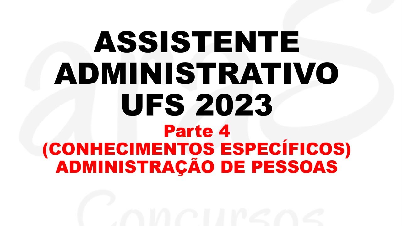 Assistente administrativo UFS 2023 - ADMINISTRAÇÃO DE PESSOAS (CONHECIMENTO ESPEÍCIFICO)