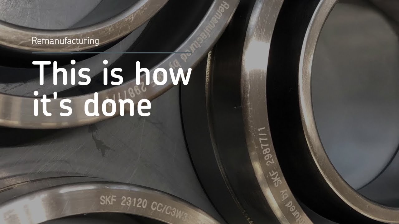 Remanufacturing of bearings – This is how it's done