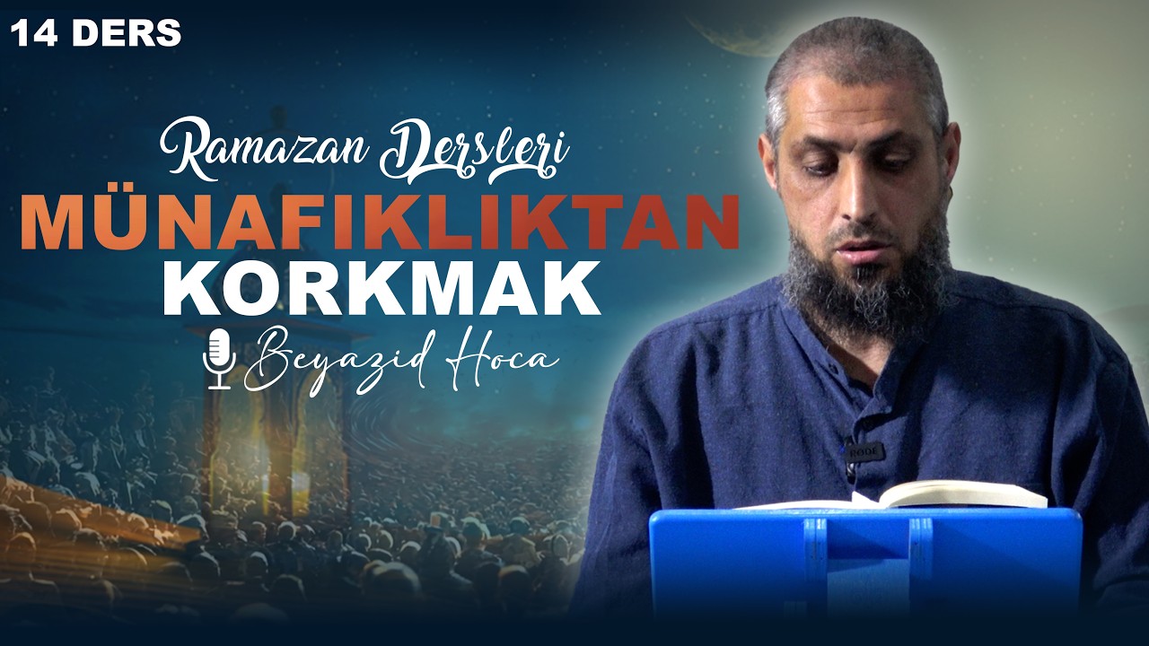 MÜNAFIKLIKTAN KORKMAK-Beyazid Hoca