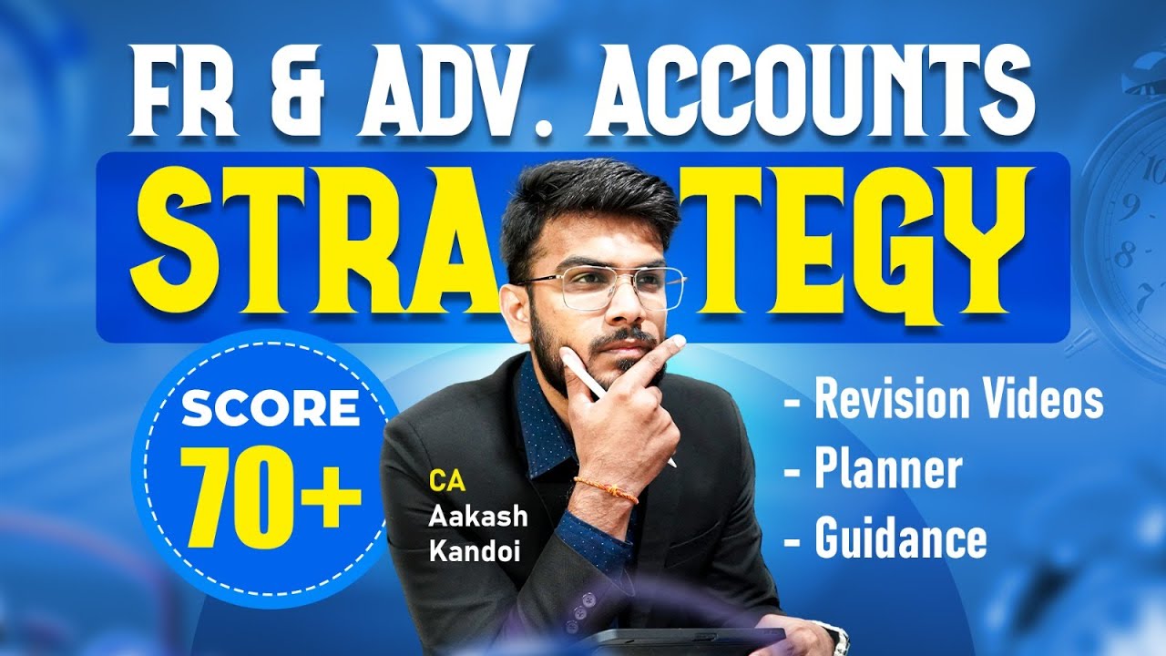 How to RESTART - FR & Adv Accounts | Score 70+ | CA Final & CA Inter | CA Aakash Kandoi