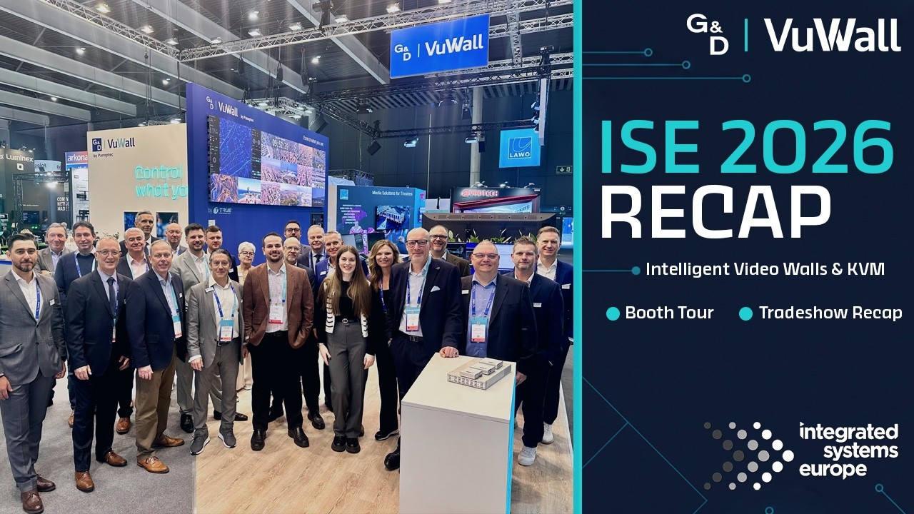 ISE 2026 recap | VuWall and G&D