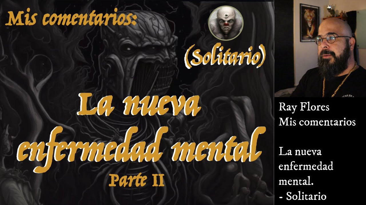 La nueva enfermedad mental - Solitario: Mis comentarios. Parte II