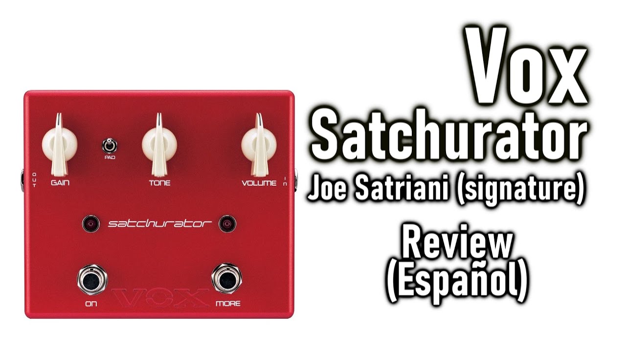 Vox Satchurator Review (Español) Joe Satriani