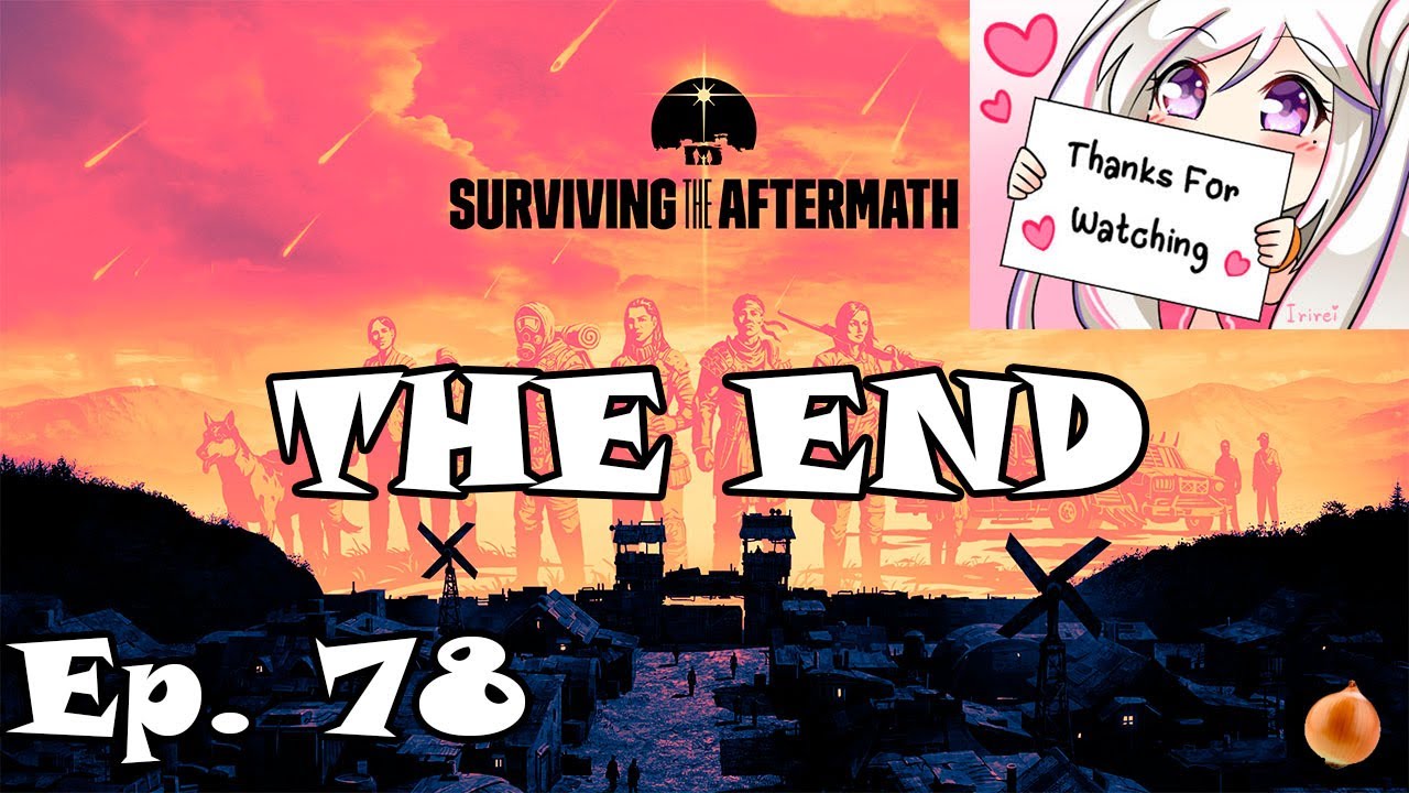 Surviving the Aftermath Ep78: THE END