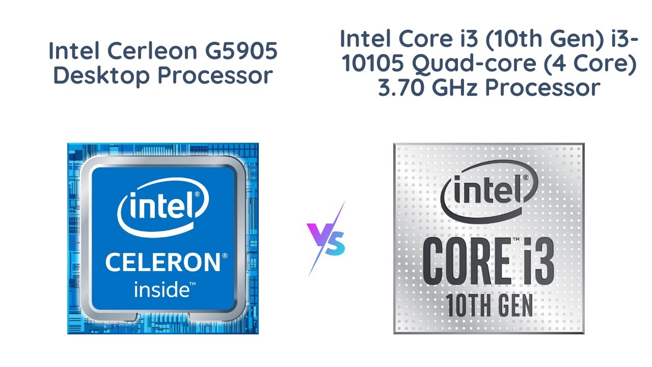Intel Celeron G5905 vs Core i3 (10th Gen) i3-10105 Processor Comparison