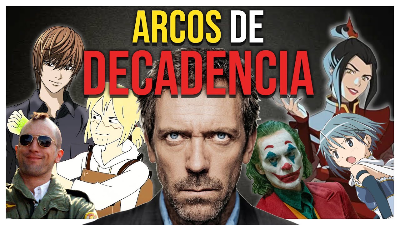 Personajes con ARCOS de DECADENCIA