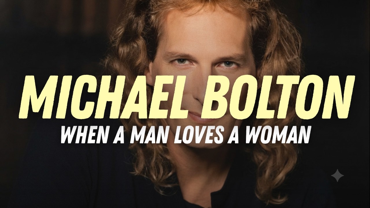 Michael Bolton - When A Man Loves A Woman (Lyrics)