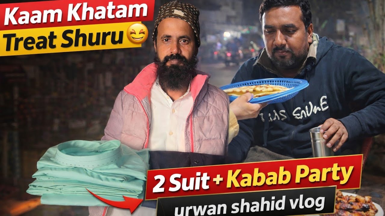 Kaam Khatam, Treat Shuru 🤩 | 2 Suit + Kabab Party | urwan shahid vlog