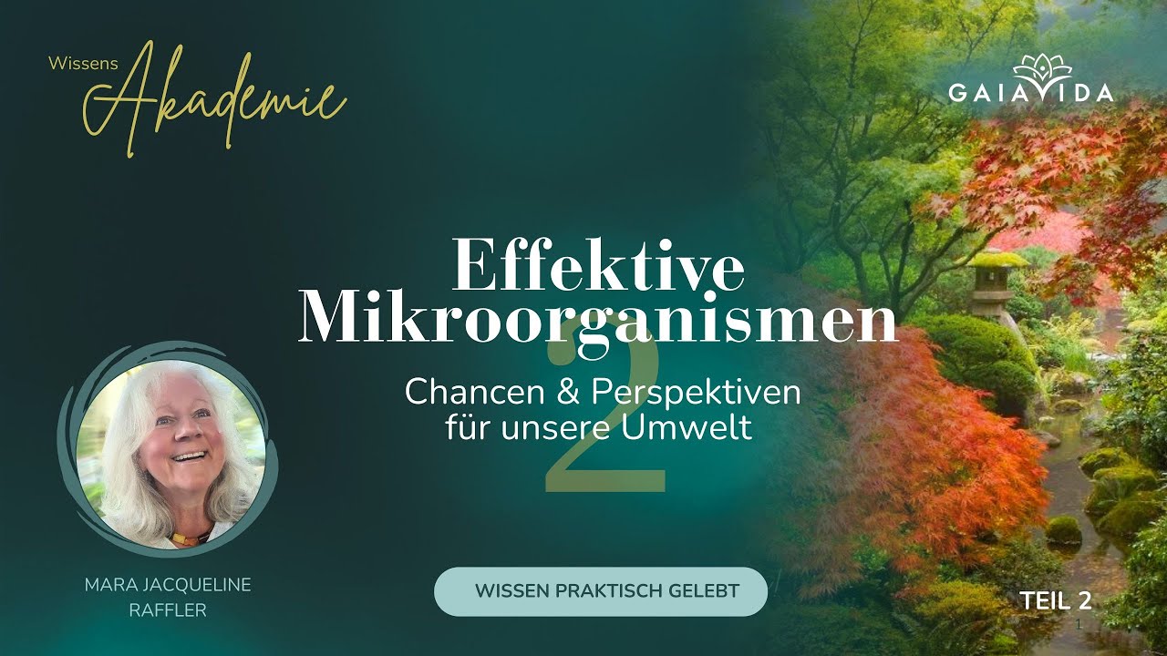 GAIAVIDA Wissensakademie Effektive Mikroorganismen Teil 2