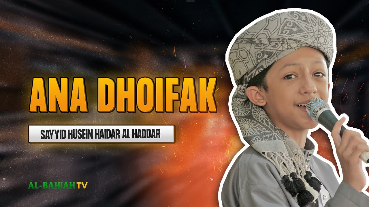 ANA DHOIFAK - SAYYID HAIDAR AL HADDAR