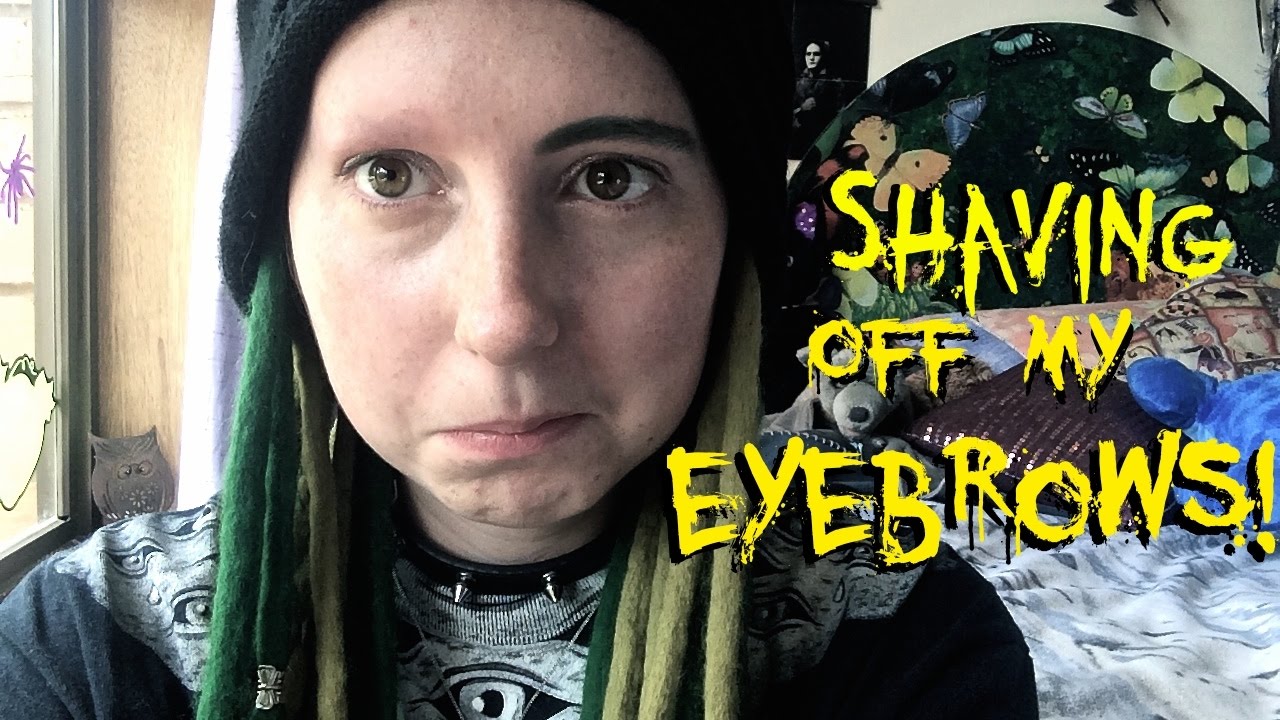Shaving Off My Eyebrows