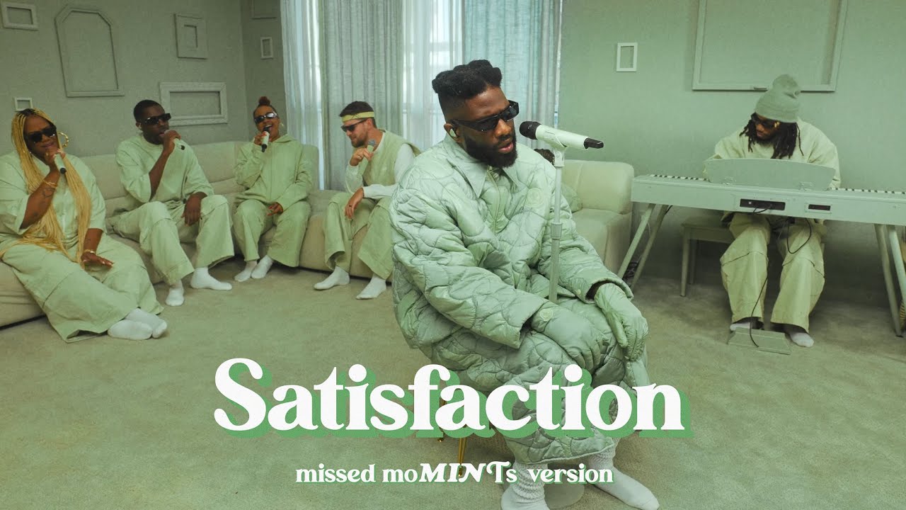 TOBE NWIGWE | SATISFACTION (PART II) [Missed moMINTs version]