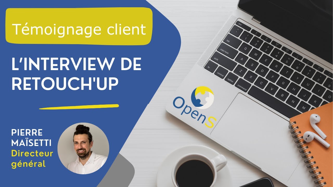 L'accompagnement RH by Opens - Témoignage de Pierre MAISETTI, Retouch'UP