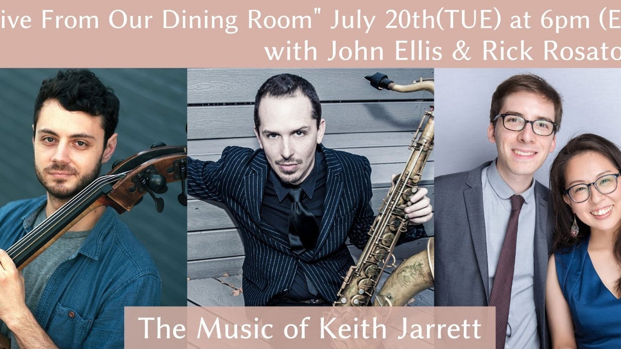 Live From Our Dining Room pt 25 feat. John Ellis & Rick Rosato - the music of Keith Jarrett!