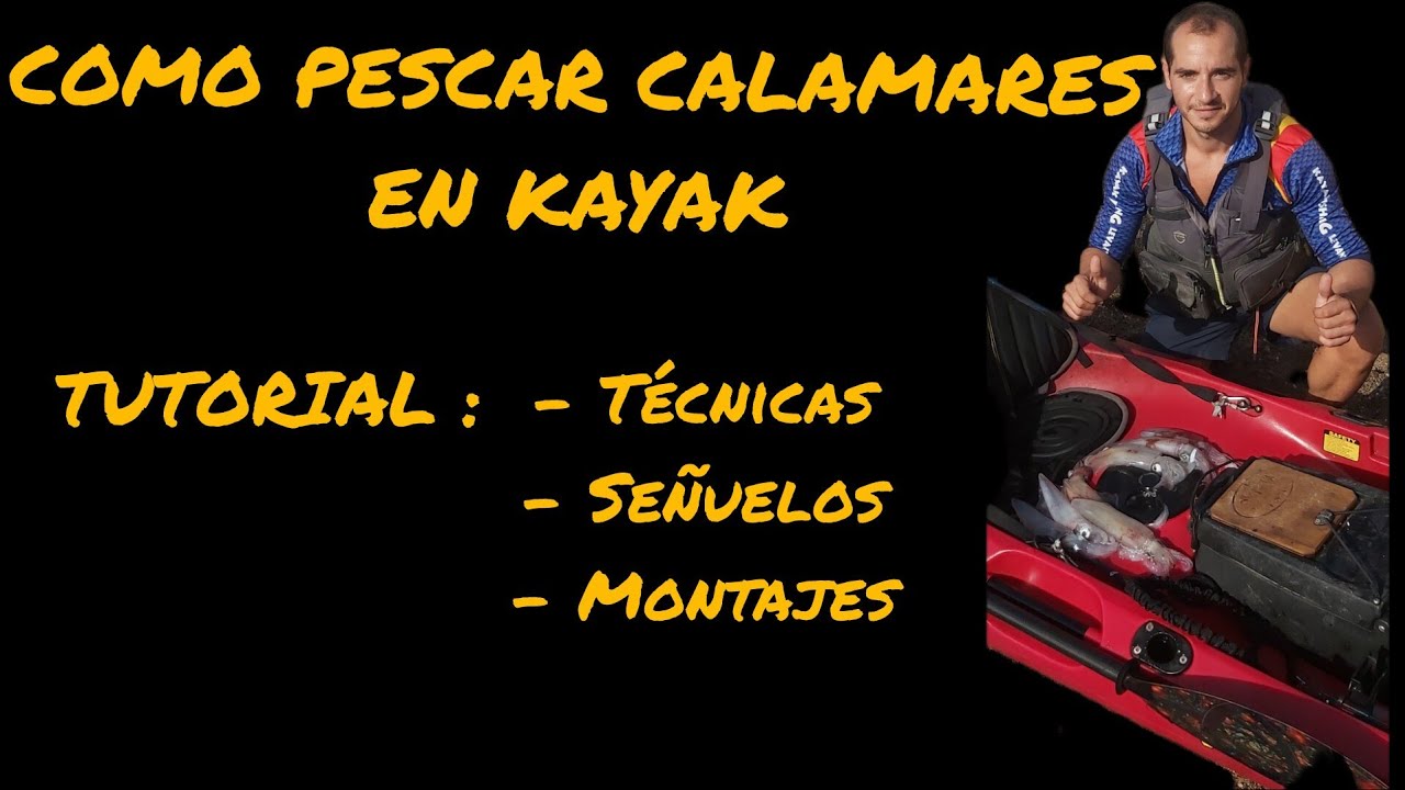 COMO PESCAR CALAMARES EN KAYAK -TUTORIAL-