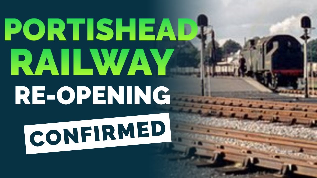 EXCITING UPDATE: PORTISHEAD RAILWAY SET TO RE-OPEN!