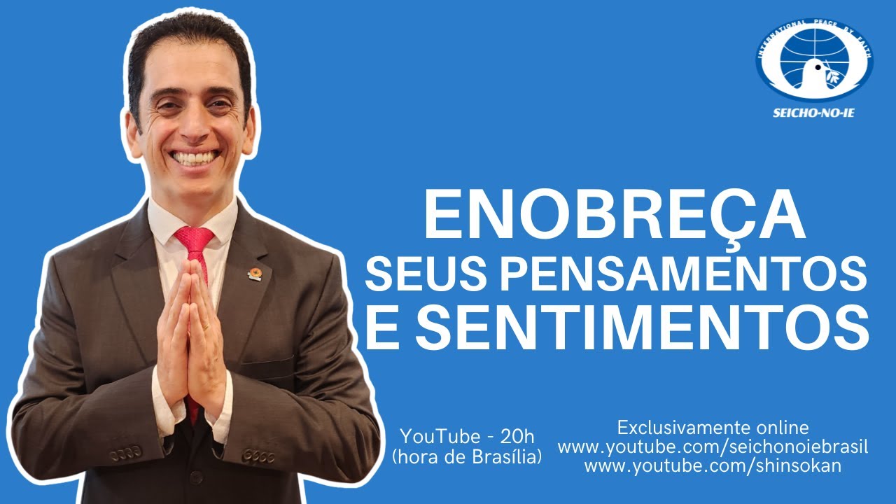 Enobreça seus pensamentos e sentimentos (25/11/2024) - Shinsokan