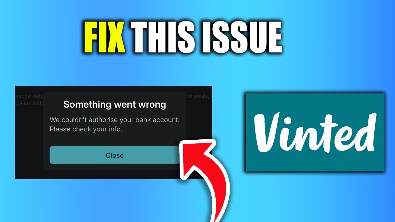How to Fix &ldquo;We Couldn&rsquo;t Authorise Your Bank Account&rdquo; on Vinted