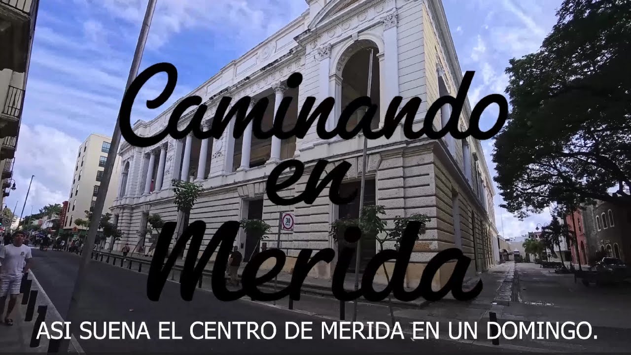 CAMINANDO EN MERIDA ASI SUENA EL CENTRO EN UN DOMINGO