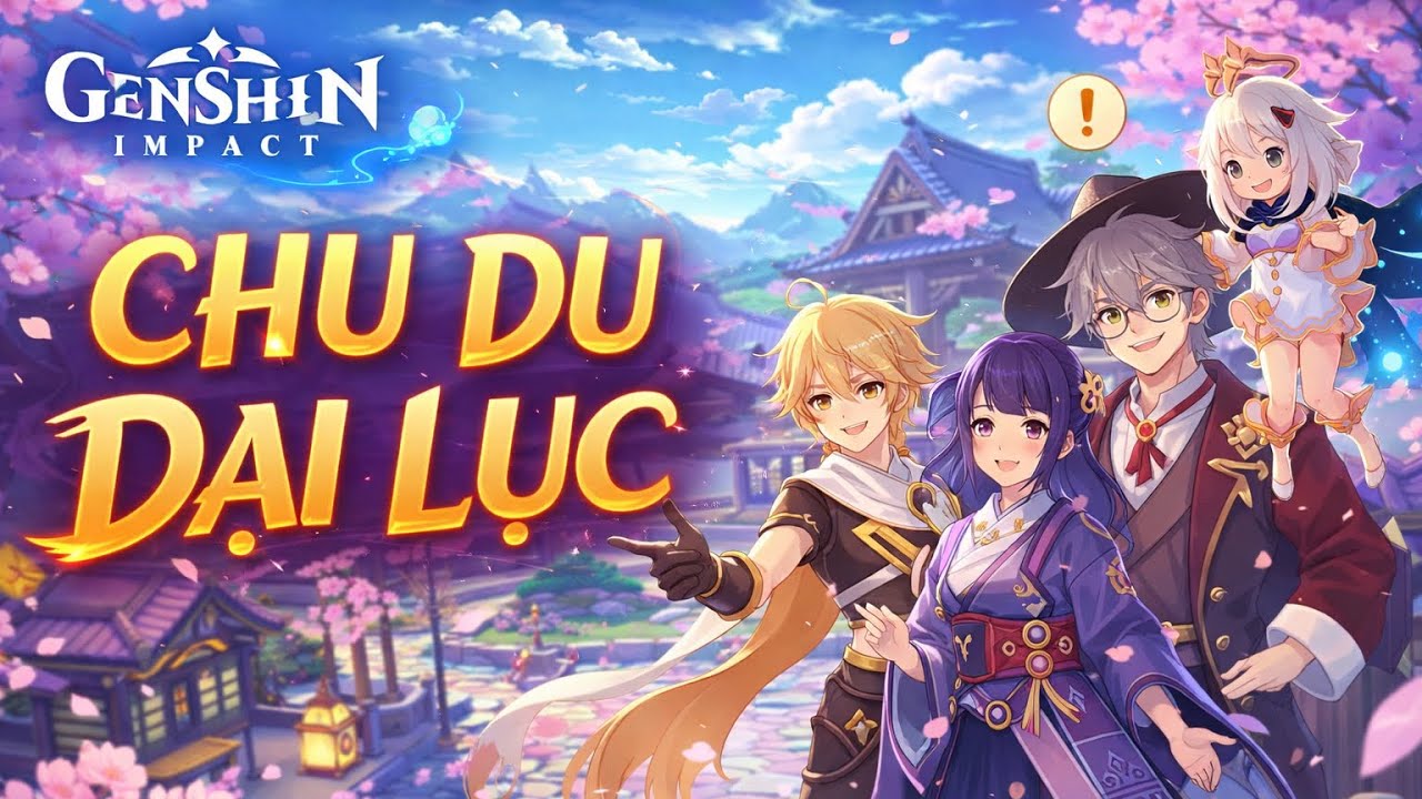 CHU DU ĐẠI LỤC | Hướng Dẫn Hoàn Thành Nhanh & Full Phần Thưởng | Genshin Impact
