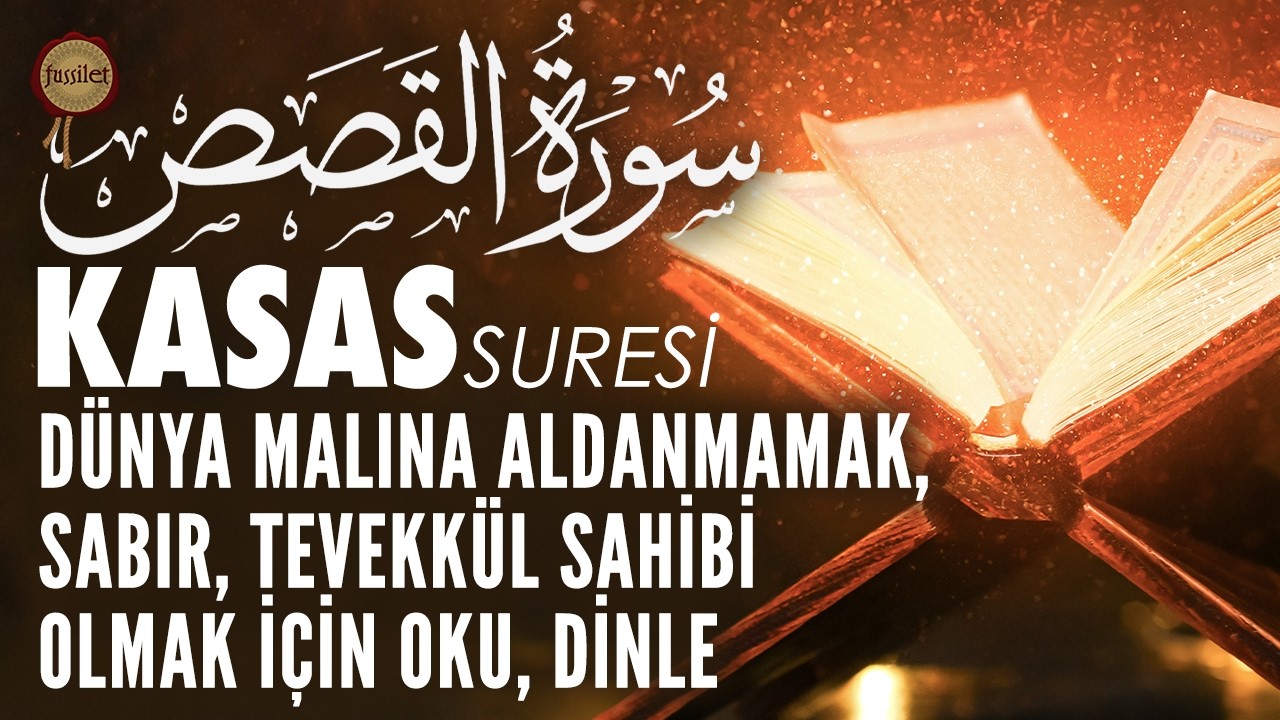 Kasas Suresi | Dünya Malına Aldanmamak, Sabırlı ve Şükürlü Olmak İçin | Ali Turan