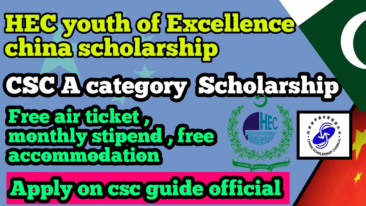 HEC Type A Youth of Excellence Yes China Scholarship Program || CSC Guide Official