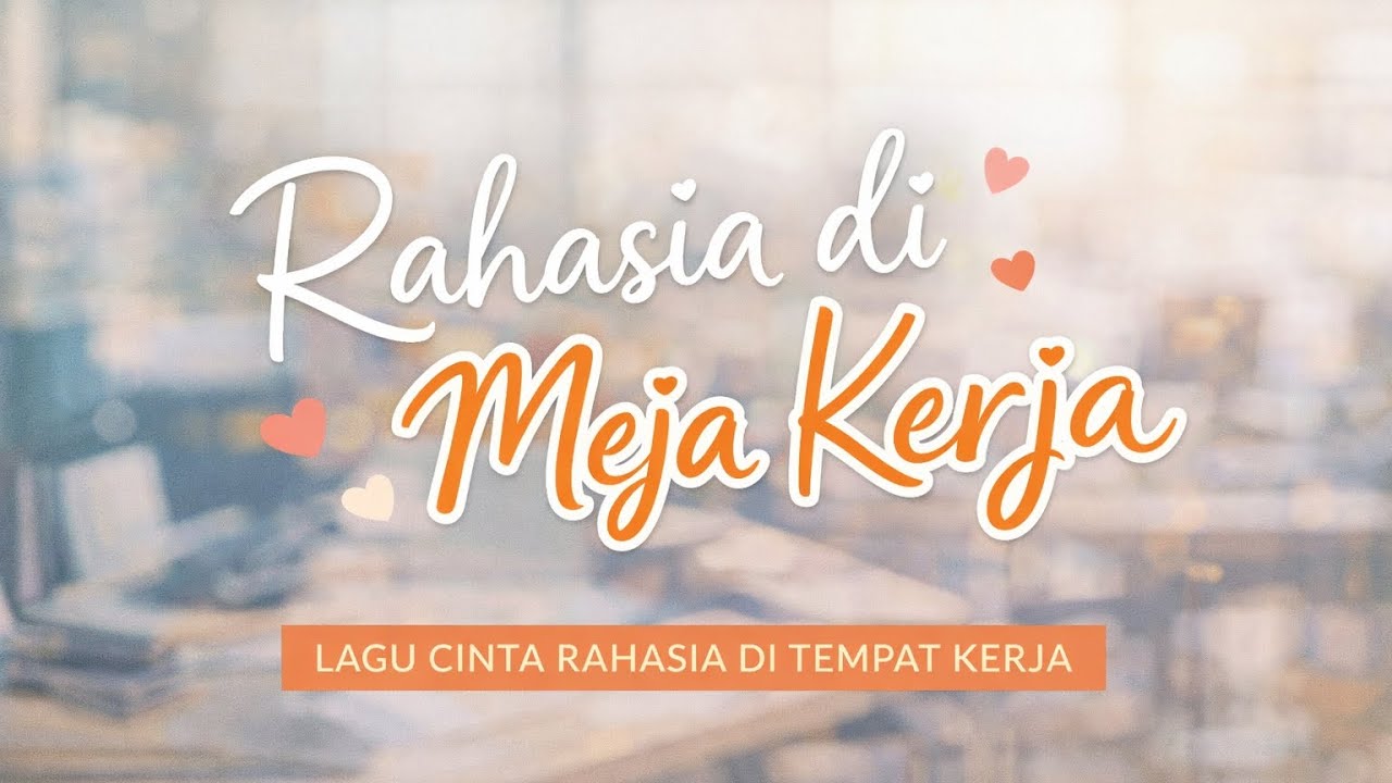 Rahasia di Meja Kerja — Lagu Tentang Cinta Diam-Diam di Tempat Kerja | Chill Pop & Sing Along
