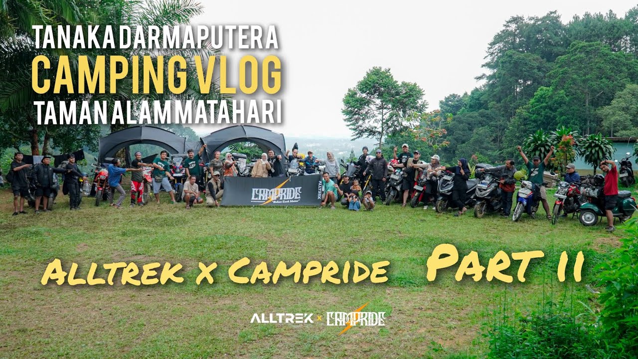 CAMPING VLOG | CAMPING GROUNG YG COCOK BUAT MOTOCAMP | TAMAN ALAM MATAHARI | CAMPRIDE ALLTREK PART 2