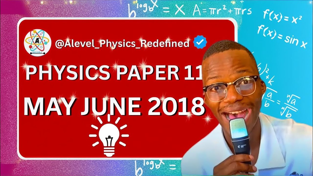 AS LEVEL PHYSICS 9702 PAPER 1|| May June 2018 || Paper 11|| 9702/11/M/J/18|| Fully Explained