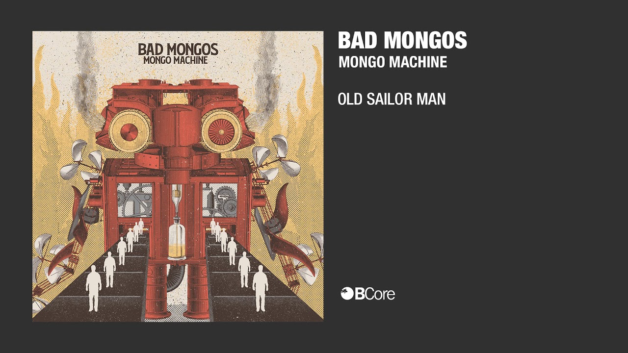 Bad Mongos - Old Sailor Man