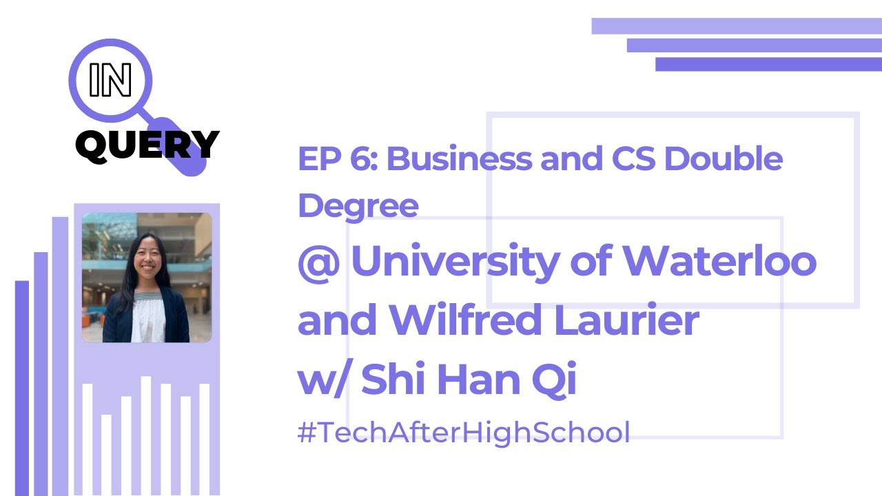 EP 6: Business and CS Double Degree @ UW/WLU w/ Shi Han Qin