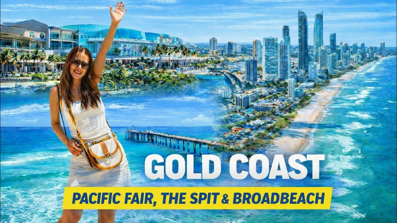 GOLD COAST TRIP | BROADBEACH | PACIFIC FAIR | GC BEACH