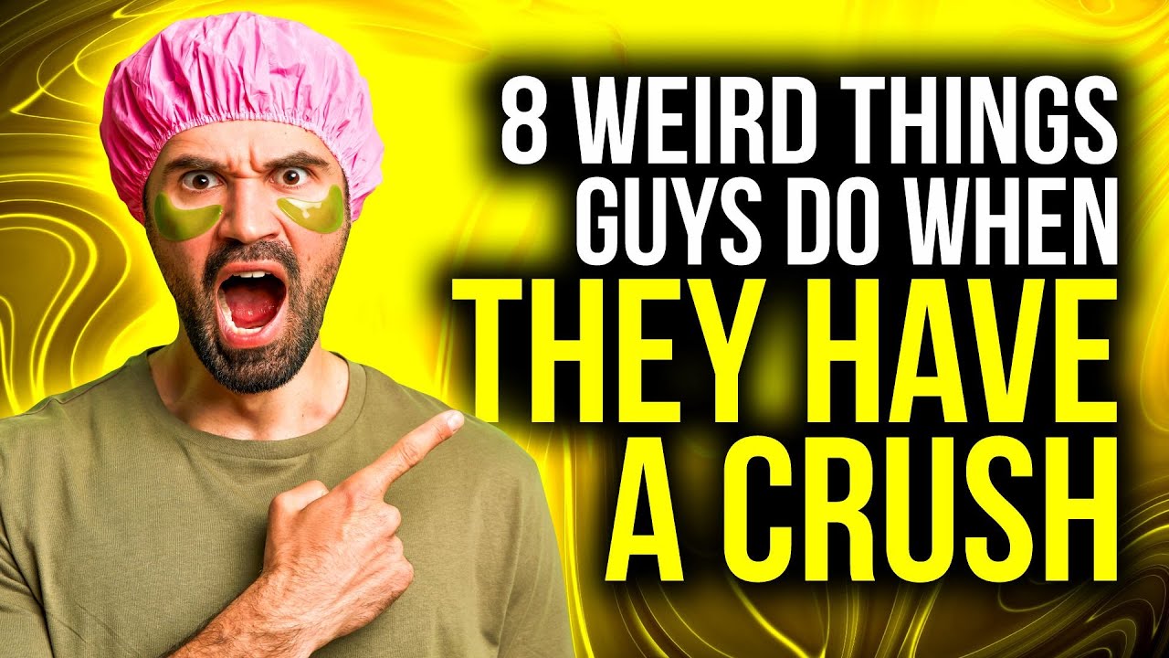 8 Weird Things Guys Do When They Have a Crush on You