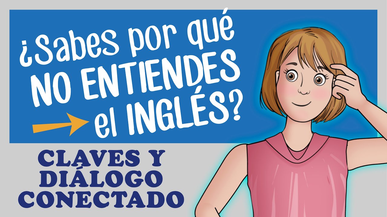 ¿Sabes por qué no entiendes el inglés hablado? 📝 Práctica 5