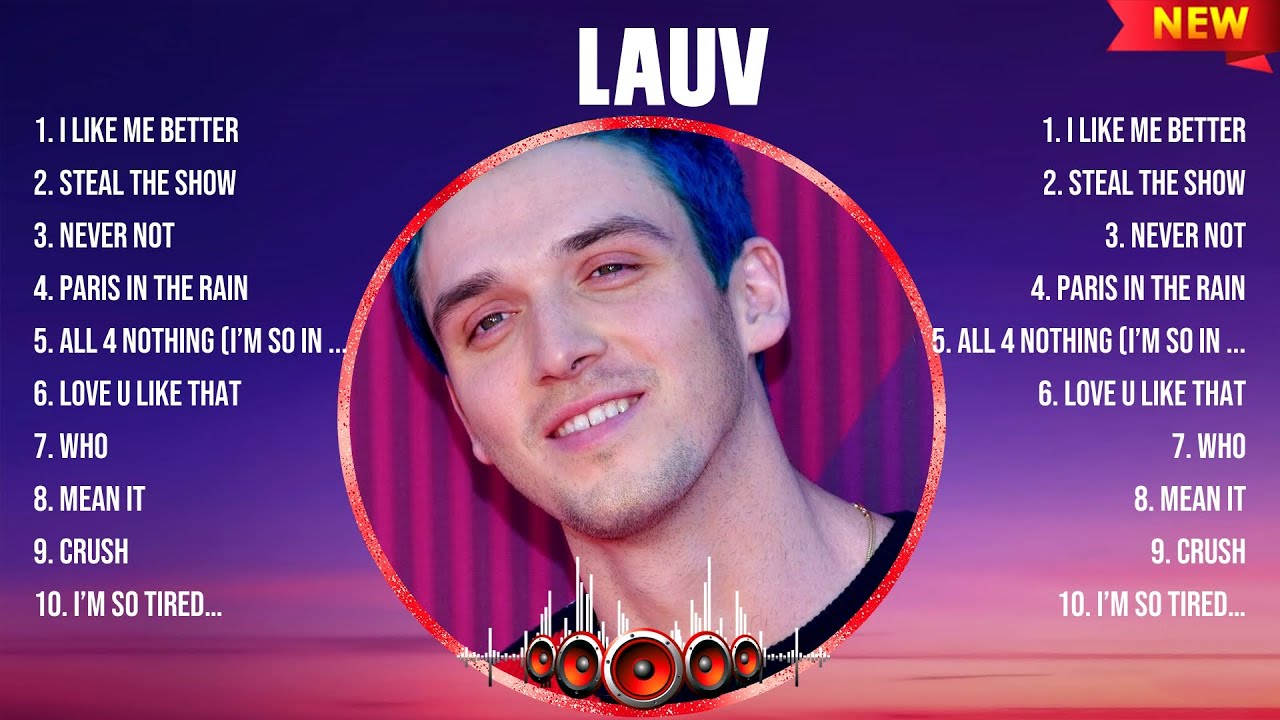 Lauv Top Hits Popular Songs - Top 10 Song Collection