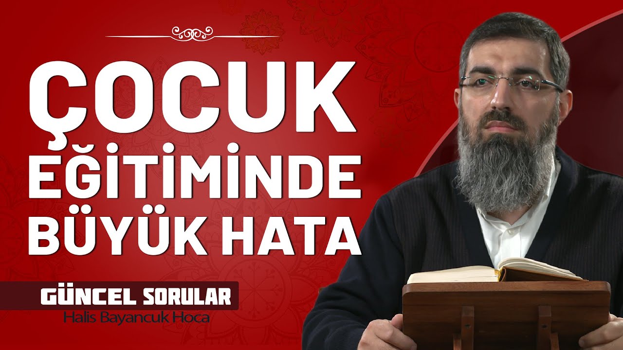Çocuk Eğitiminde Kıyaslama Yapmanın Zararları | Halis Bayancuk Hoca