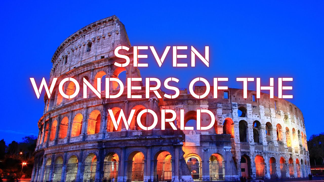 The Seven Wonders of the World | Incredible Facts & History Explained