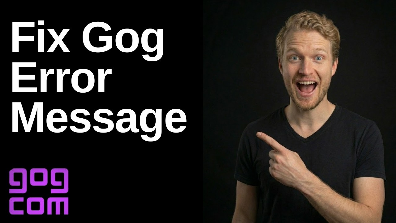 Fix Gog Error Message (Easy Troubleshooting Guide)