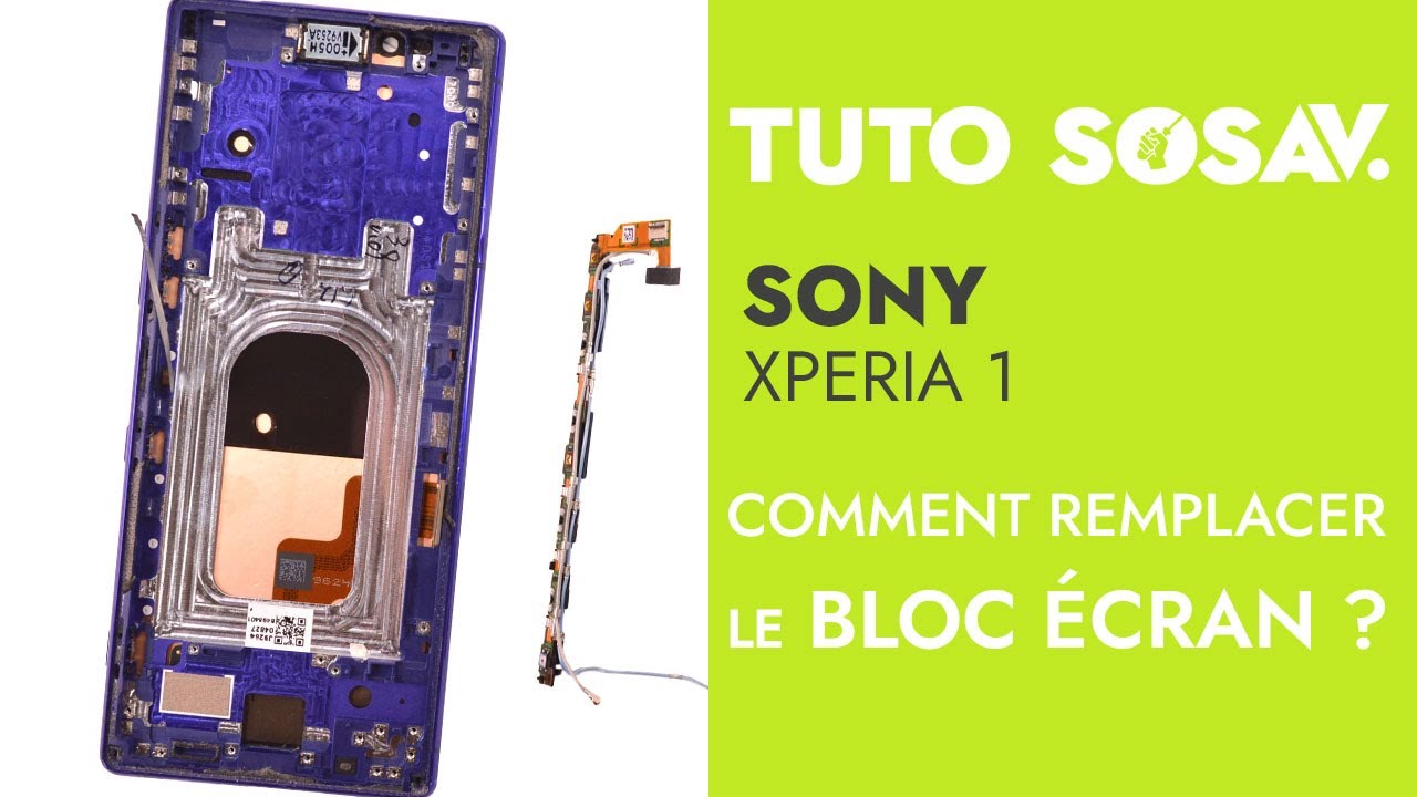 Tutoriel SOSav : Remplacement du Bloc Écran du Sony Xperia 1