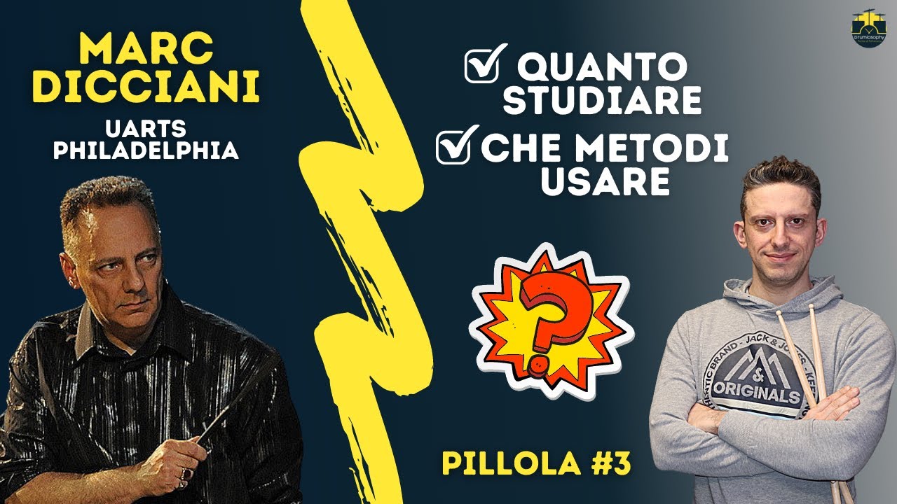 Quanto studiare batteria e che metodi didattici usare - Marc Dicciani, UARTS Philadelphia